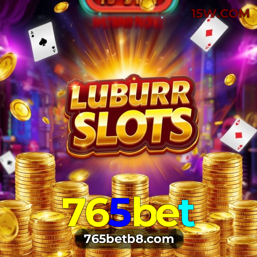 Cassino 765bet | Jogos Online com Alta Performance